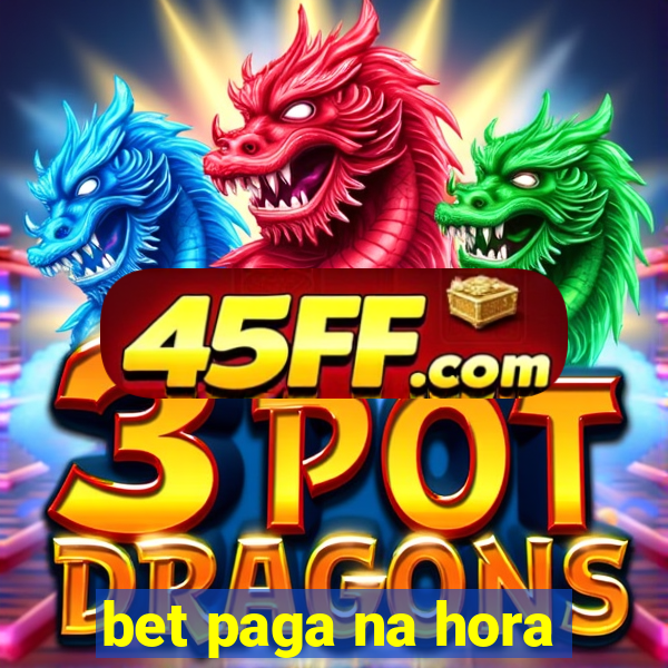 bet paga na hora